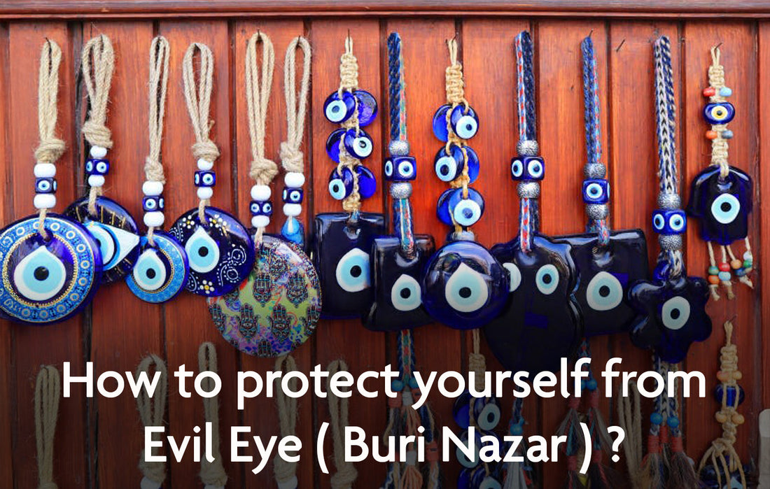 How to protect yourself from Evil Eye (Buri Nazar)?